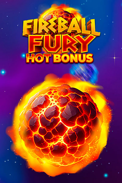 Fireball Fury  Hot Bonus